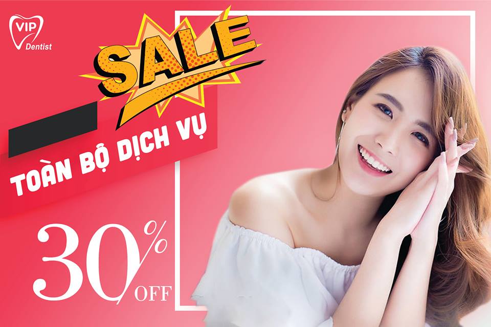 TẶNG ĐẾN 30% TOÀN BỘ DỊCH VỤ NHA KHOA TẠI VIP DENTIST